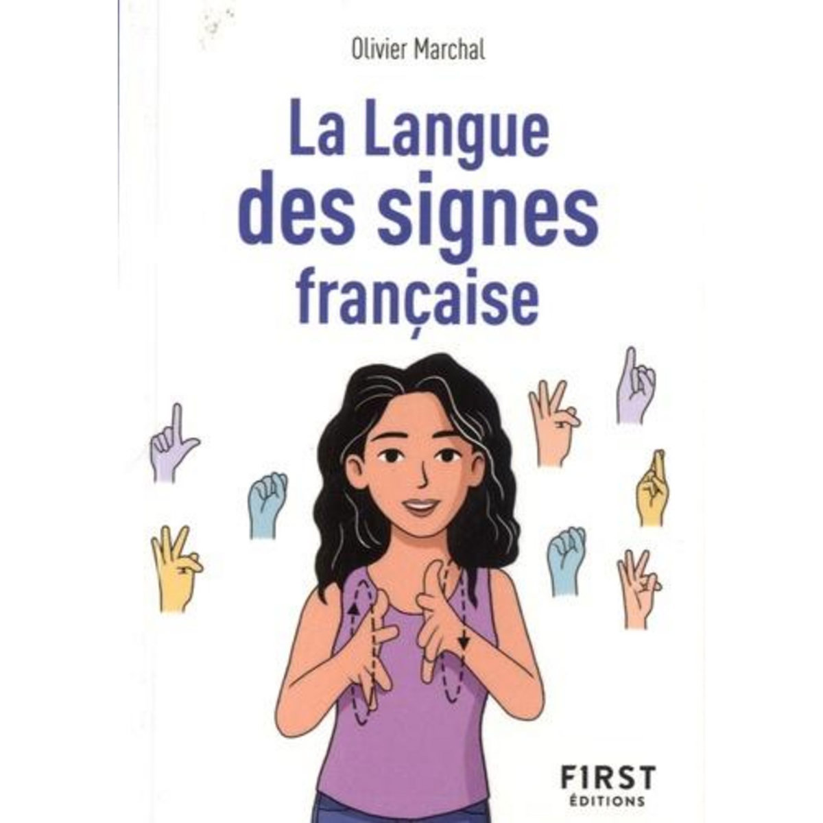 LA LANGUE DES SIGNES FRANCAISE, Marchal Olivier