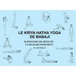 LE KRIYA HATHA YOGA DE BABAJI. 18 POSTURES DE DETENTE ET DE RAJEUNISSEMENT, Govindan Marshall