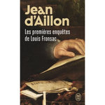 LES ENQUETES DE LOUIS FRONSAC : LES PREMIERES ENQUETES DE LOUIS FRONSAC. LE FUNESTE TESTAMENT ; LES ENFANTS DE LA SAMARITAINE, Aillon Jean d'