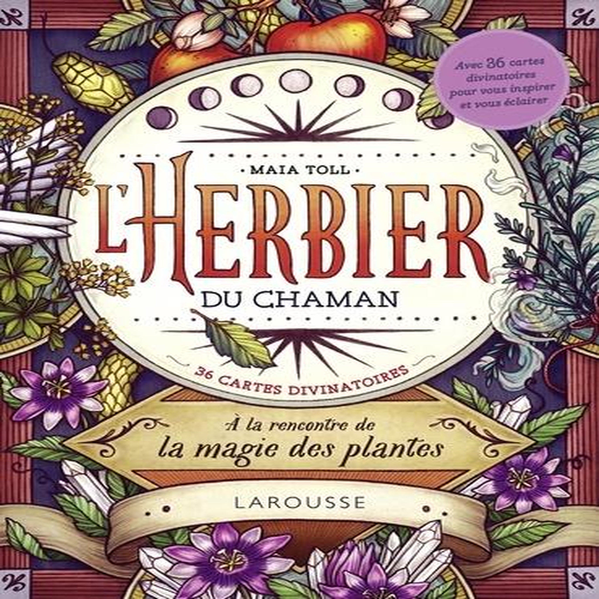 L'HERBIER DU CHAMAN. A LA RENCONTRE DE LA MAGIE DES PLANTES, Toll Maia