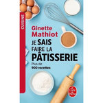 JE SAIS FAIRE LA PATISSERIE, Mathiot Ginette