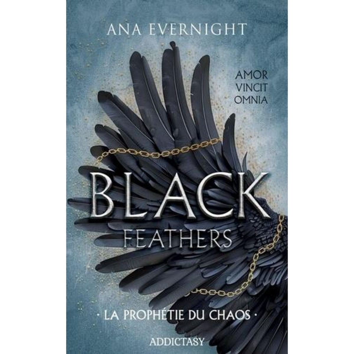 BLACK FEATHERS TOME 1 : LA PROPHETIE DU CHAOS, Evernight Ana