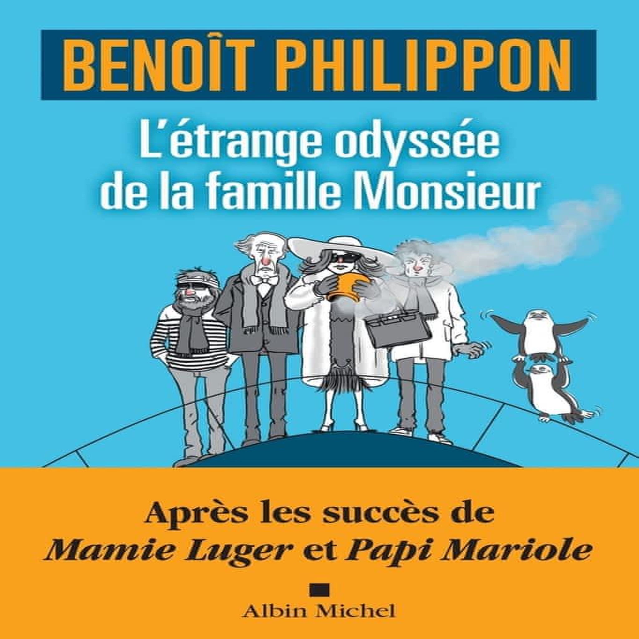 L'ETRANGE ODYSSEE DE LA FAMILLE MONSIEUR, Philippon Benoît