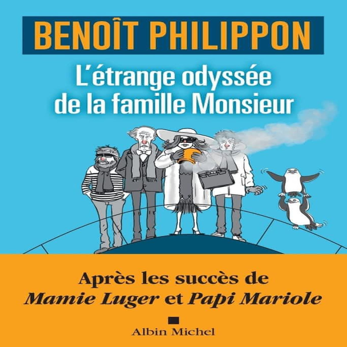 L'ETRANGE ODYSSEE DE LA FAMILLE MONSIEUR, Philippon Benoît