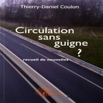 CIRCULATION SANS GUIGNE?, Coulon Thierry-Daniel