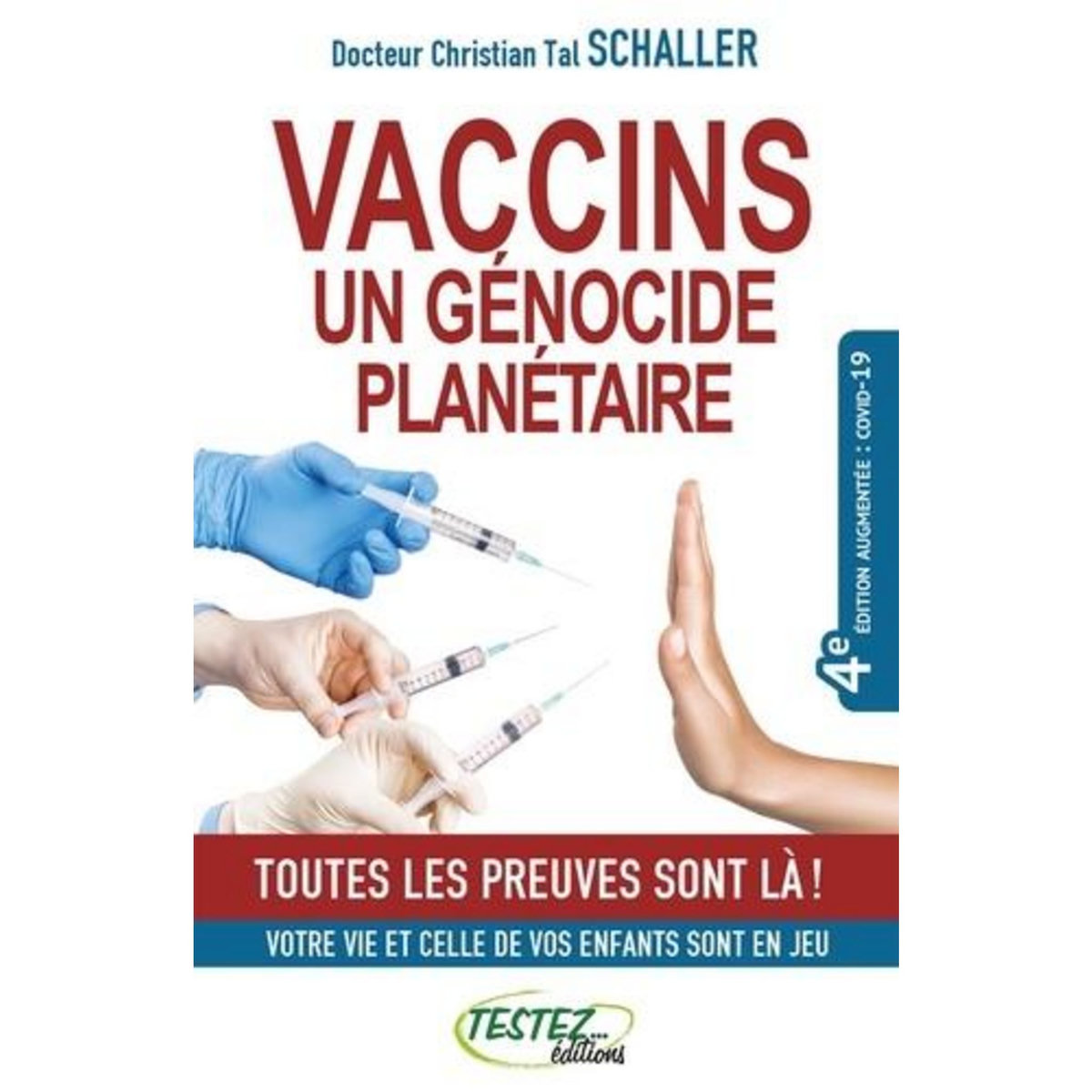 VACCINS, UN GENOCIDE PLANETAIRE. 4E EDITION REVUE ET AUGMENTEE, Schaller Christian Tal