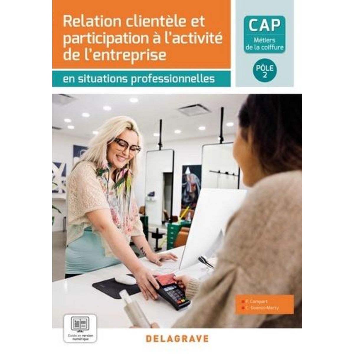 CAP METIERS DE LA COIFFURE POLE 2. RELATION CLIENTELE ET PARTICIPATION A L'ACTIVITE DE L'ENTREPRISE EN SITUATION PROFESSIONNELLE, Campart Philippe