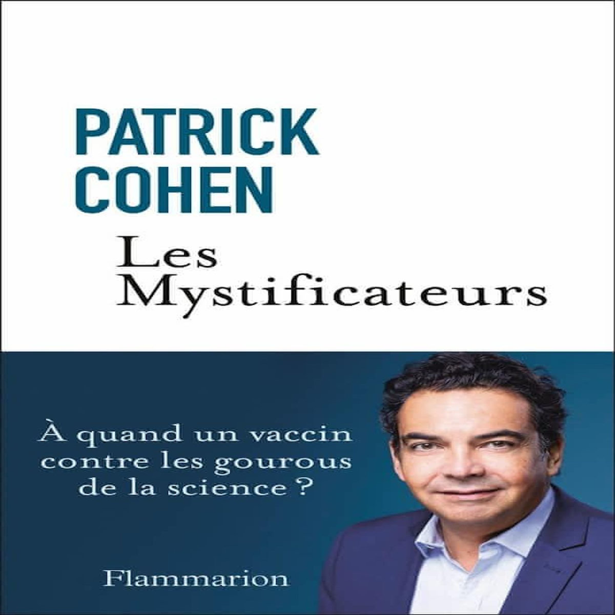 LES MYSTIFICATEURS, Cohen Patrick