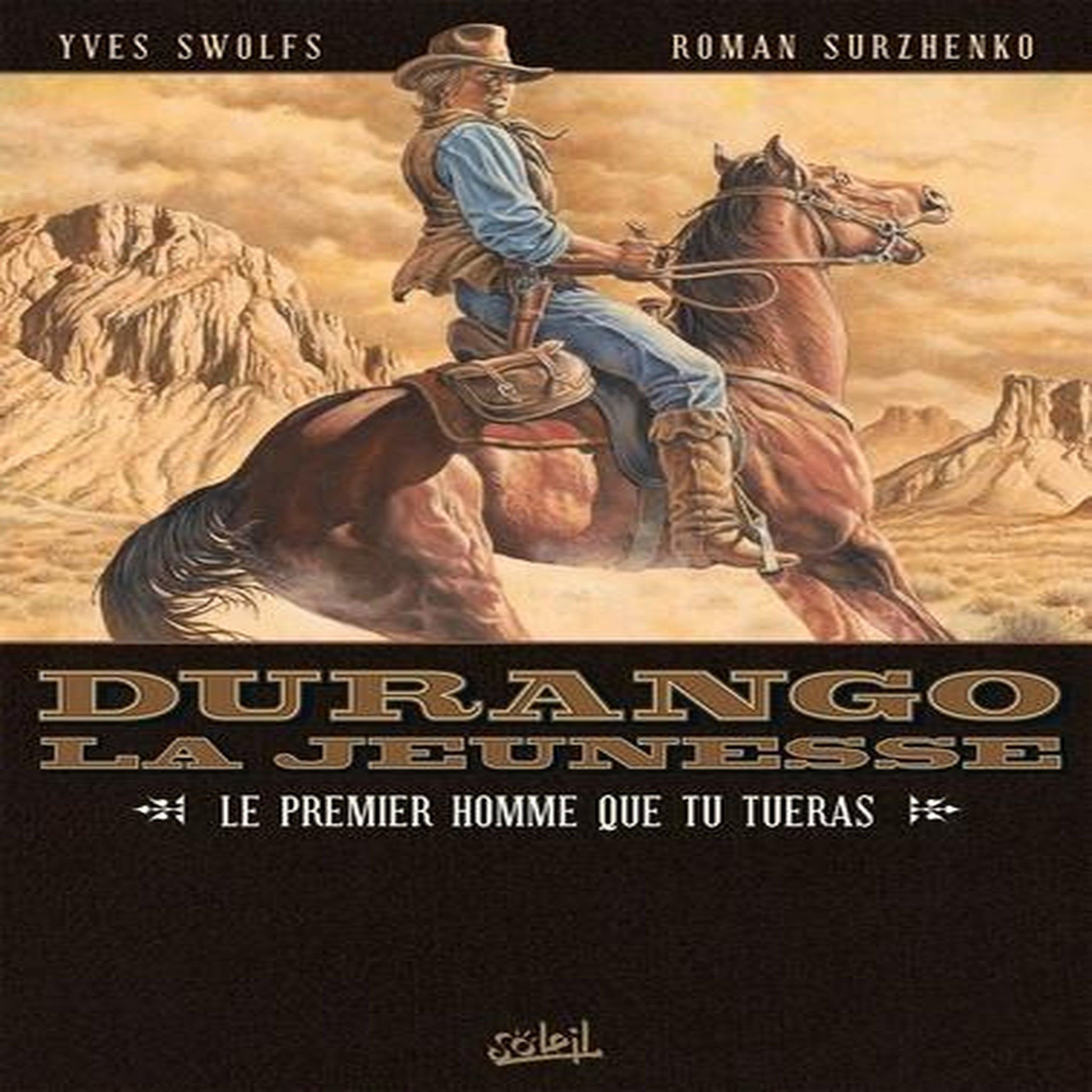 DURANGO, LA JEUNESSE TOME 1 : LE PREMIER HOMME QUE TU TUERAS, Swolfs Yves