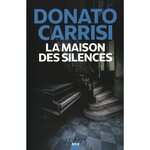 LA MAISON DES SILENCES, Carrisi Donato