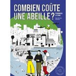 COMBIEN COUTE UNE ABEILLE ? ECONOMISER LA TERRE, Marodon Régis
