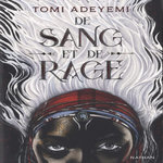 CHILDREN OF BLOOD AND BONE TOME 1 : DE SANG ET DE RAGE, Adeyemi Tomi