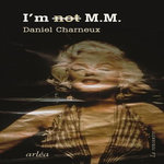 I'M [NOT] M.M., Charneux Daniel