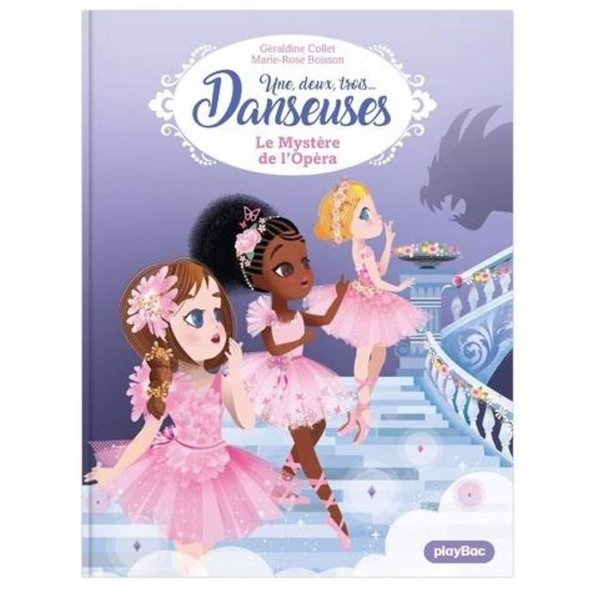 UNE, DEUX, TROIS... DANSEUSES TOME 5 : LE MYSTERE DE L'OPERA, Collet Géraldine