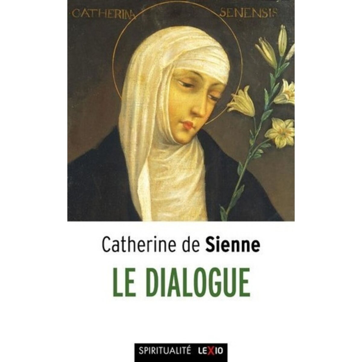  LE DIALOGUE. 2E EDITION, Catherine de Sienne