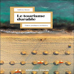 LE TOURISME DURABLE. ENJEUX, PRATIQUES, TERRITOIRES, Simon Anthony