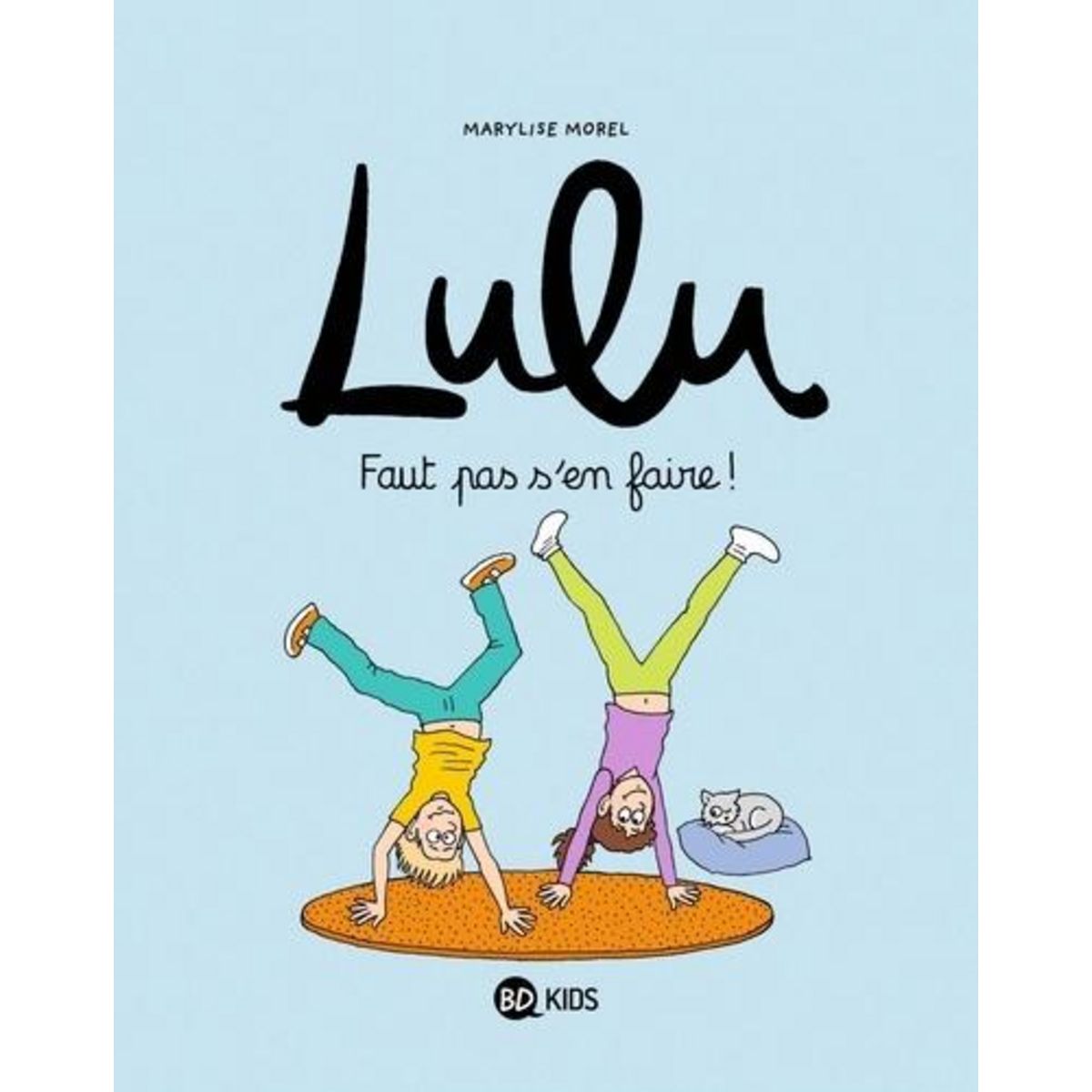 LULU TOME 12 : FAUT PAS S'EN FAIRE !, Morel Marylise