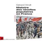 HISTOIRE DES REVOLTES POPULAIRES EN FRANCE, Vindt Gérard