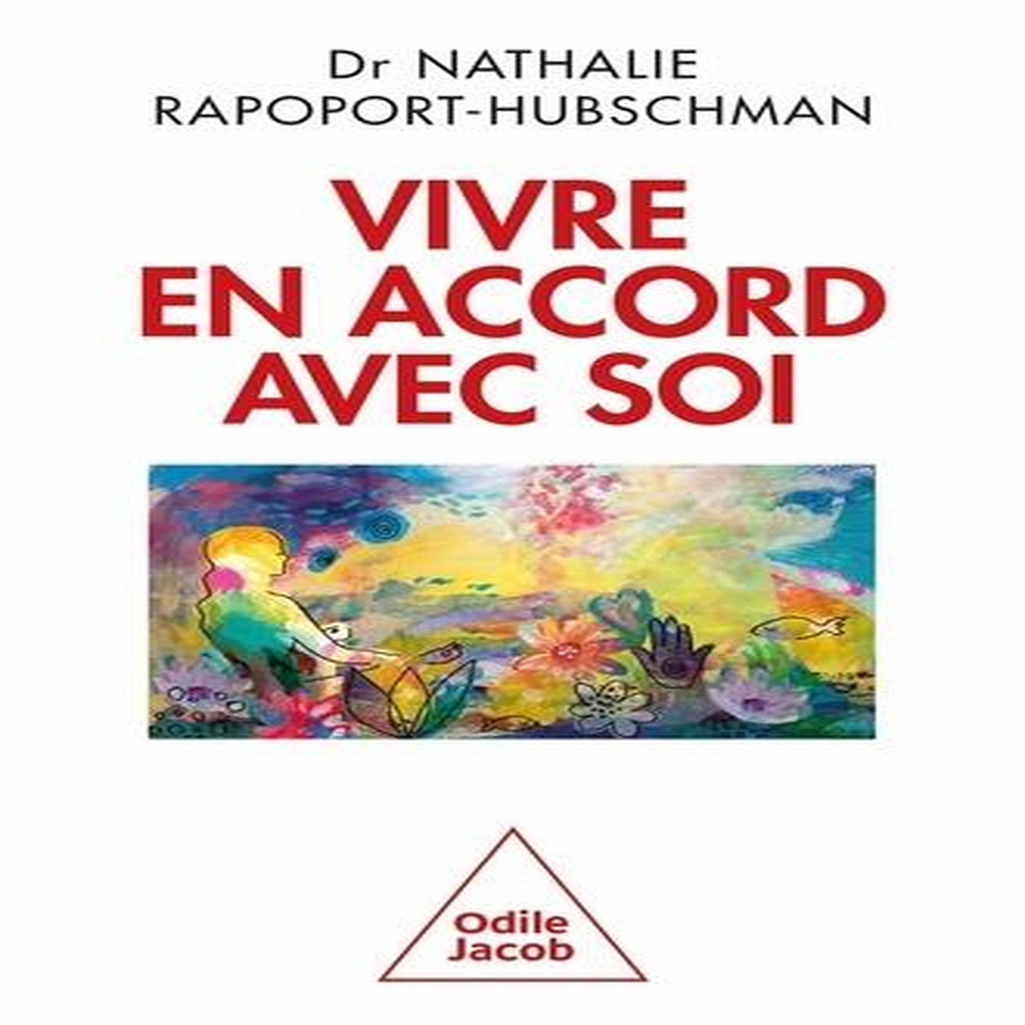 VIVRE EN ACCORD AVEC SOI, Rapoport-Hubschman Nathalie