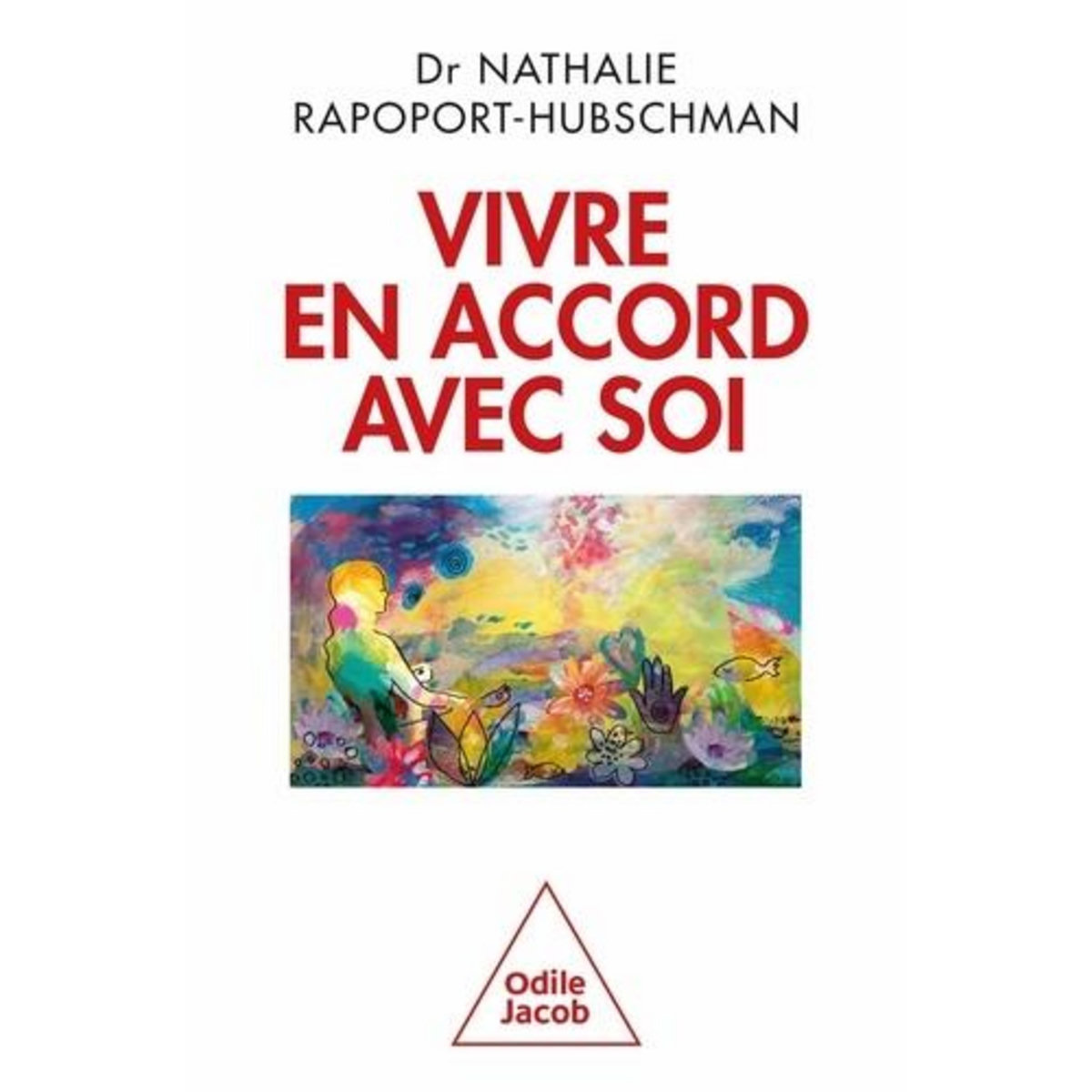 VIVRE EN ACCORD AVEC SOI, Rapoport-Hubschman Nathalie