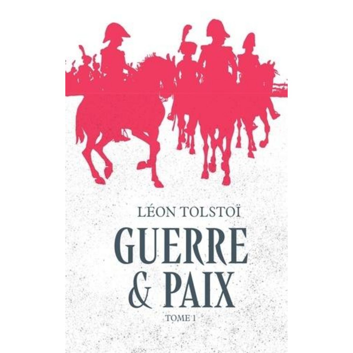 GUERRE ET PAIX TOME 1 , Tolstoï Léon