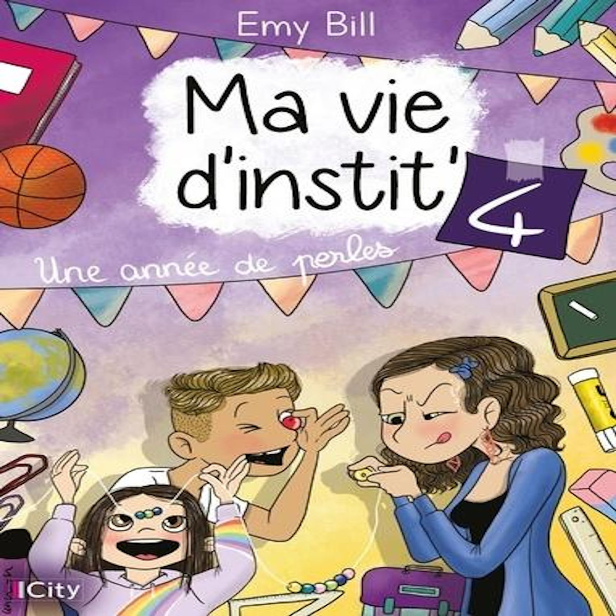 MA VIE D'INSTIT' TOME 4 : UNE ANNEE DE PERLES, Bill Emy