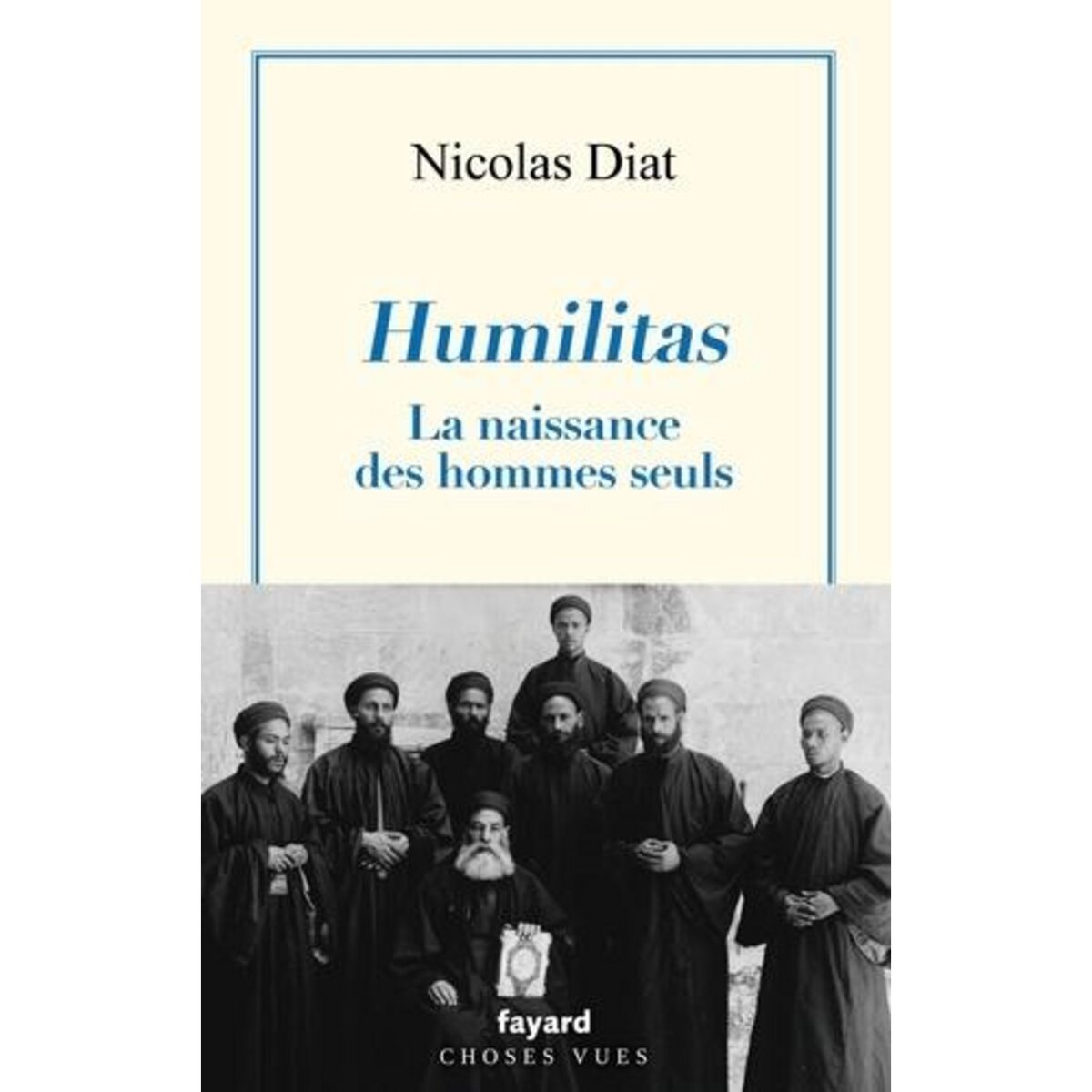 HUMILITAS. LA NAISSANCE DES HOMMES SEULS, Diat Nicolas
