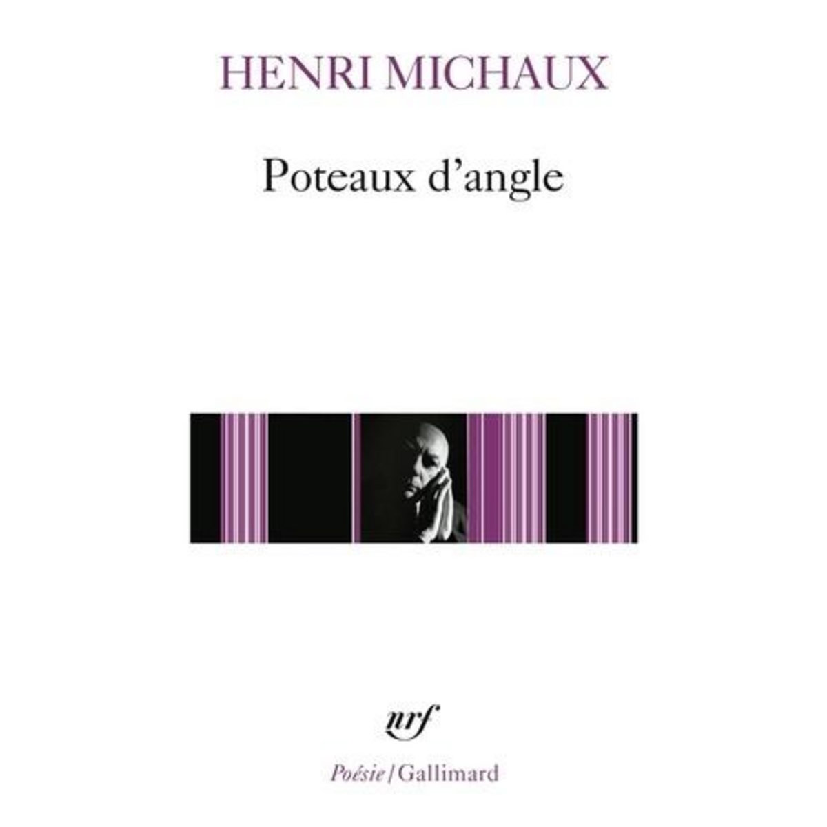 POTEAUX D'ANGLE, Michaux Henri