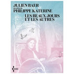 LES BEAUX JOURS ET LES AUTRES, Baer Julien