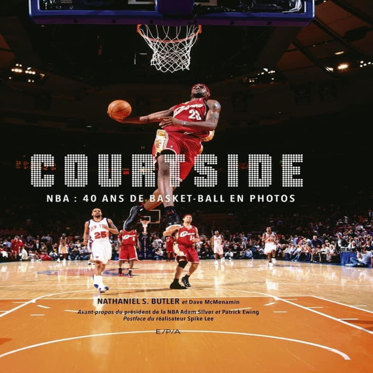 COURTSIDE. NBA : 40 ANS DE BASKET-BALL EN PHOTOS, Butler Nathaniel S.
