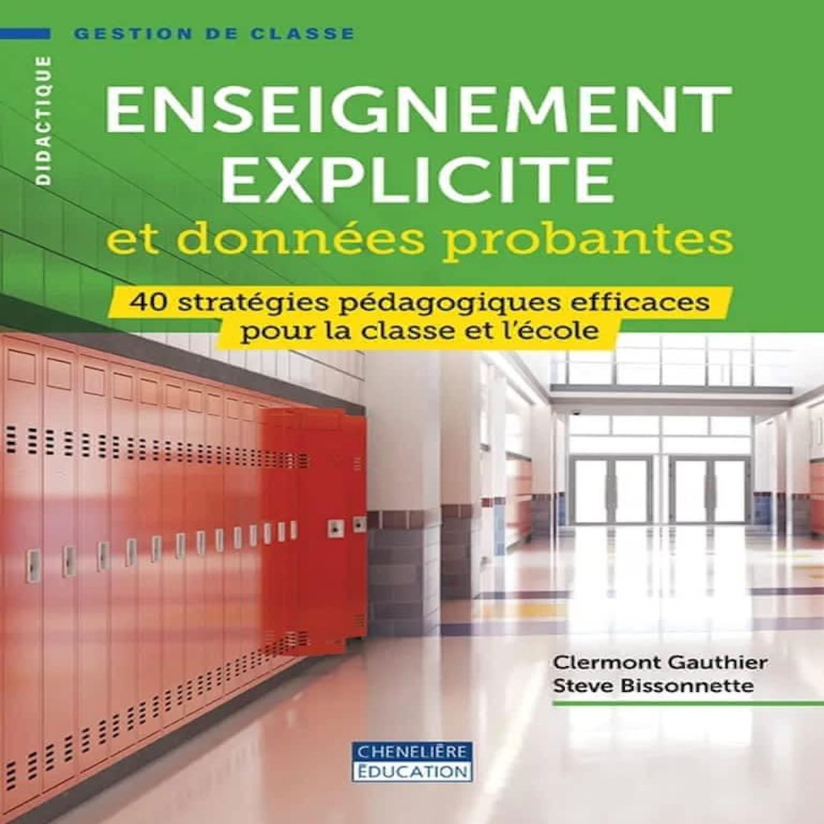 ENSEIGNEMENT EXPLICITE ET DONNEES PROBANTES. 40 STRATEGIES PEDAGOGIQUES EFFICACES POUR LA CLASSE ET L'ECOLE, Gauthier Clermont