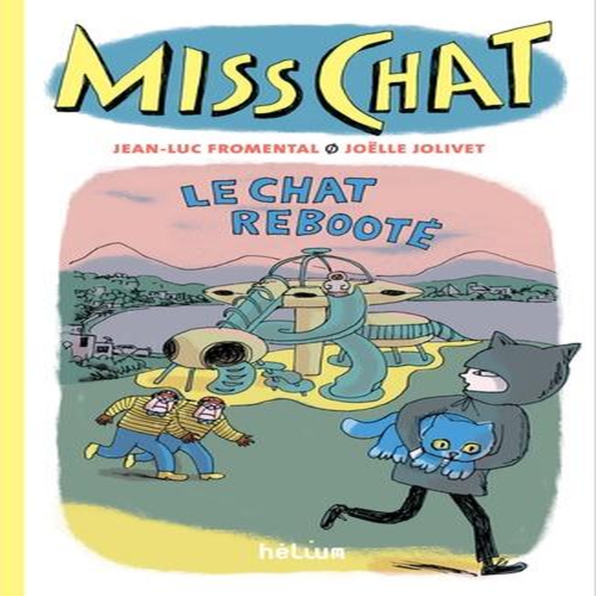 MISS CHAT TOME 4 : LE CHAT REBOOTE, Fromental Jean-Luc
