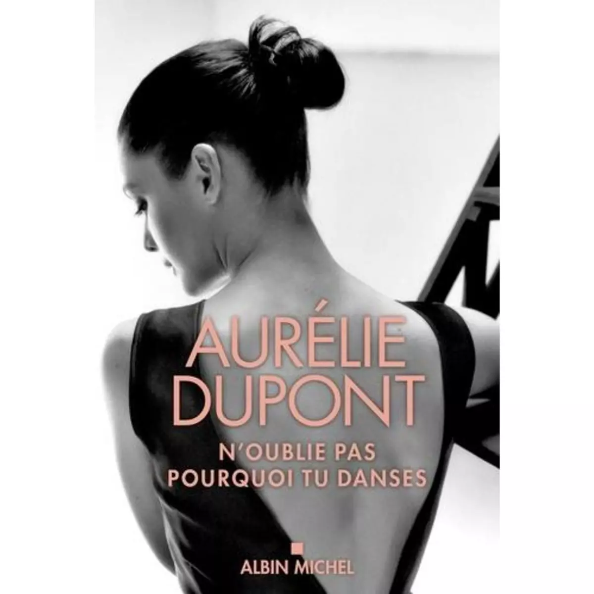  N'OUBLIE PAS POURQUOI TU DANSES, Dupont Aurélie