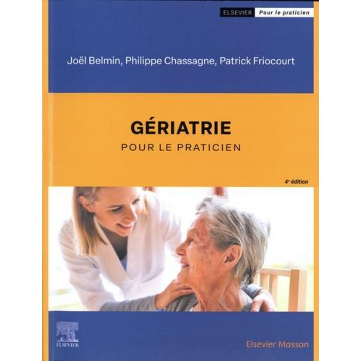 GERIATRIE. 4E EDITION, Belmin Joël