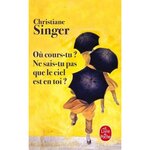 OU COURS-TU ? NE SAIS-TU PAS QUE LE CIEL EST EN TOI ?, Singer Christiane