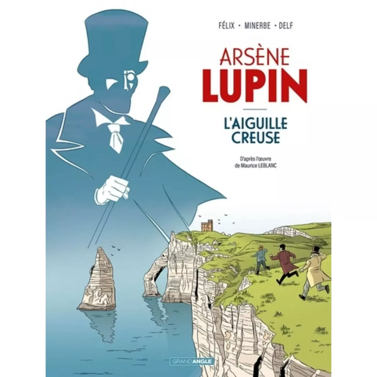 ARSENE LUPIN TOME 1 : L'AIGUILLE CREUSE, Félix Jérôme