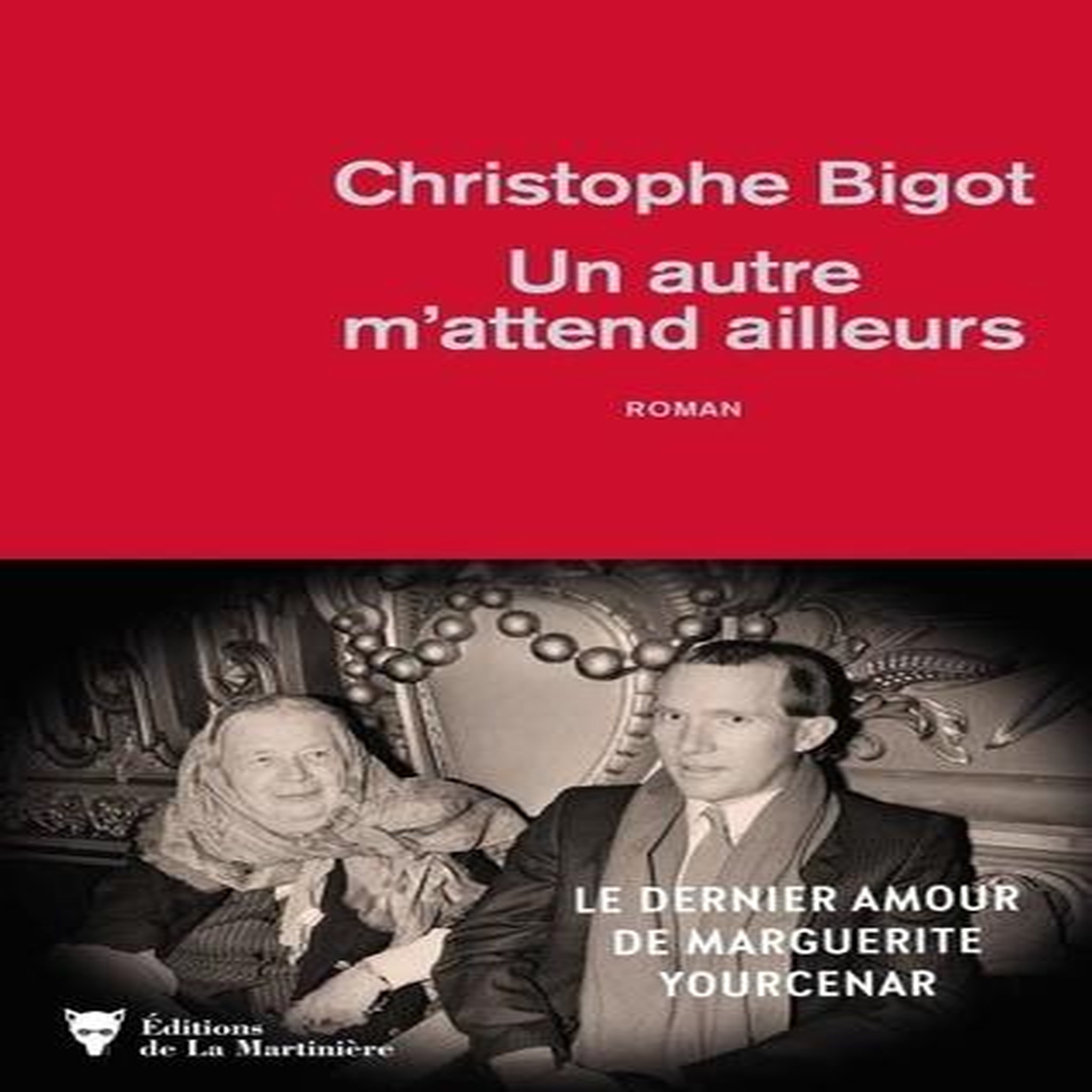 UN AUTRE M'ATTEND AILLEURS, Bigot Christophe