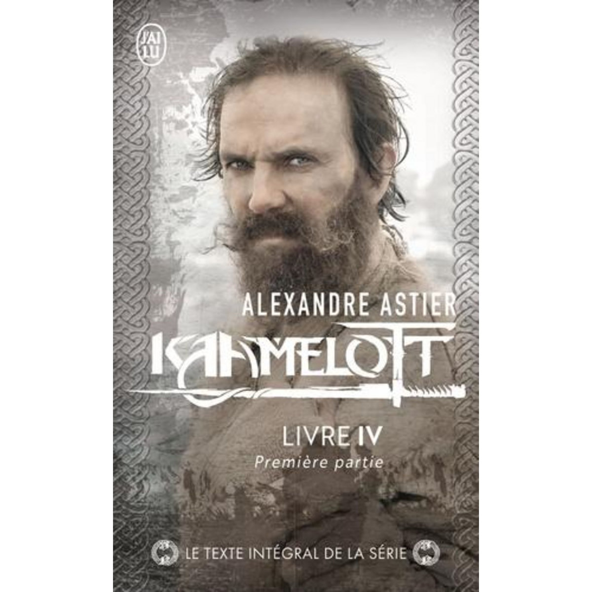 KAAMELOTT TOME 4 : PREMIERE PARTIE, Astier Alexandre
