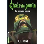 CHAIR DE POULE TOME 5 : LE MASQUE HANTE, Stine R. L.