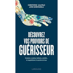 DECOUVREZ VOS POUVOIRS DE GUERISSEUR, Limayrac Christophe