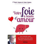 VOTRE FOIE A BESOIN D'AMOUR, Joyeux Henri