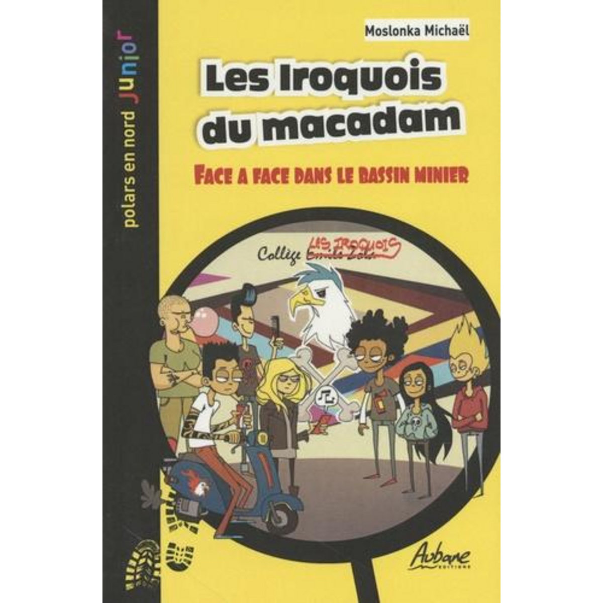 LES IROQUOIS DU MACADAM, Moslonka Michaël