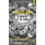 D'ARGENT ET DE SANG, Arfi Fabrice