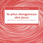 LE PLUS DANGEREUX DES JEUX, Connell Richard
