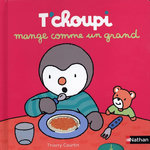 T'CHOUPI MANGE COMME UN GRAND, Courtin Thierry