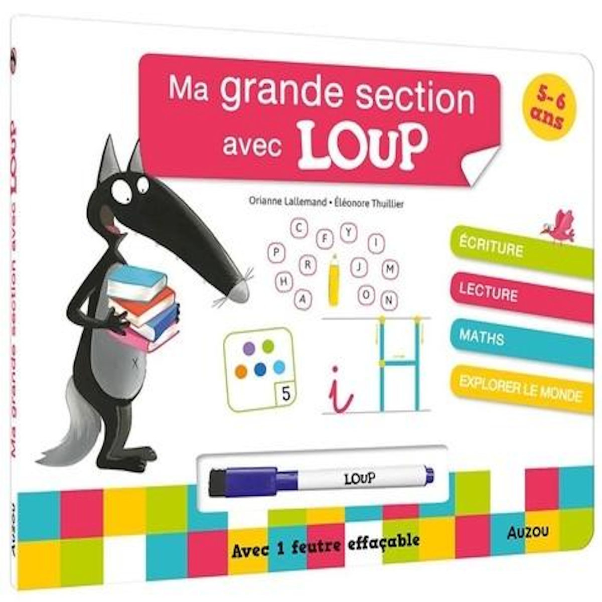 MA GRANDE SECTION AVEC LOUP. AVEC 1 FEUTRE EFFACABLE, Lallemand Orianne