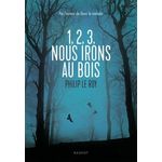 1, 2, 3, NOUS IRONS AU BOIS, Le Roy Philip