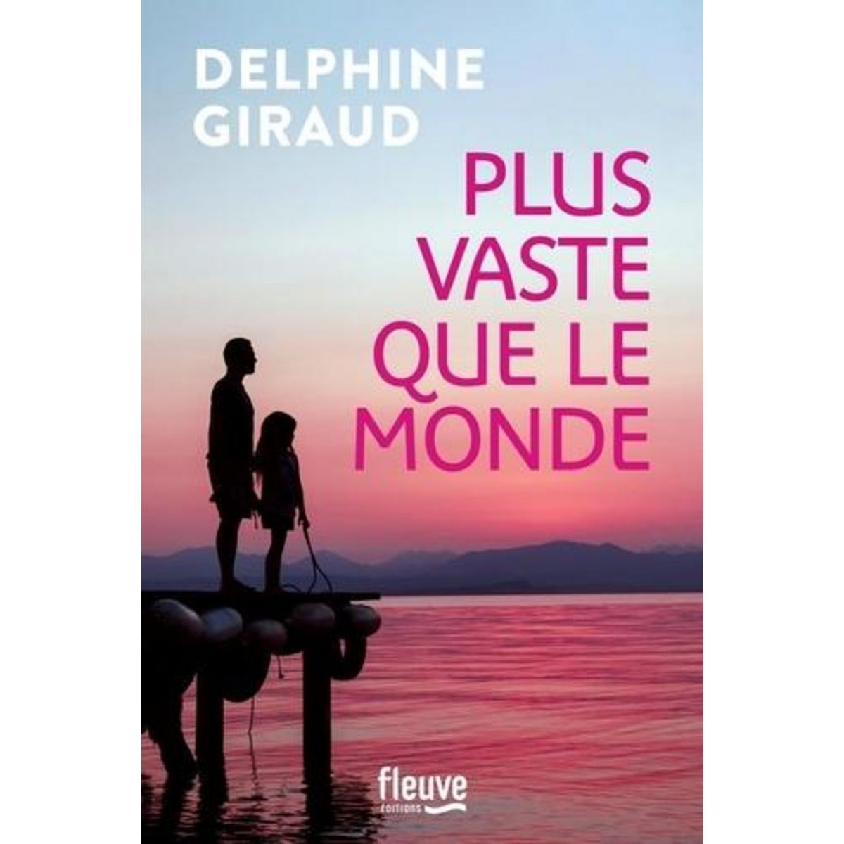 PLUS VASTE QUE LE MONDE, Giraud Delphine