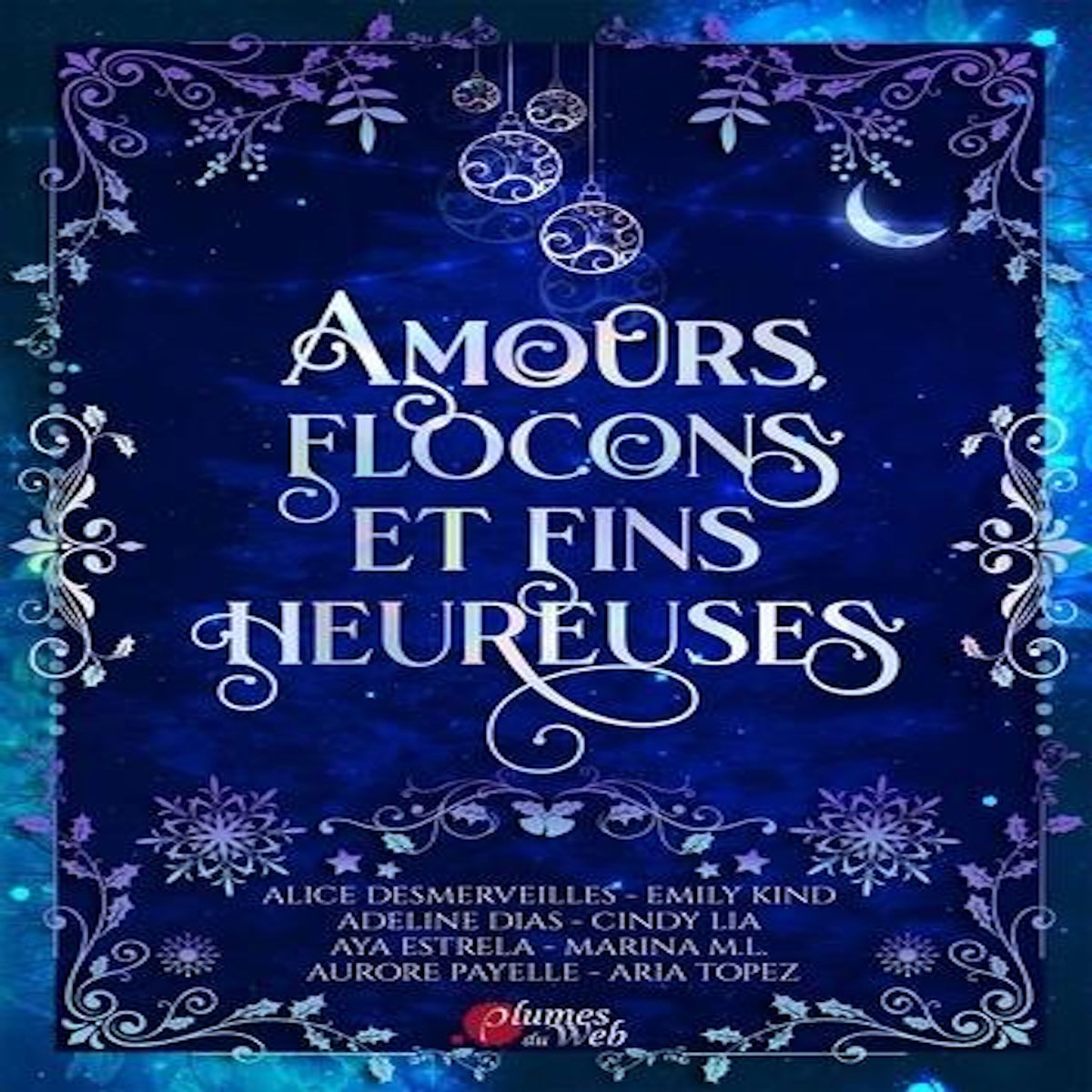 AMOURS, FLOCONS ET FINS HEUREUSES, Desmerveilles Alice