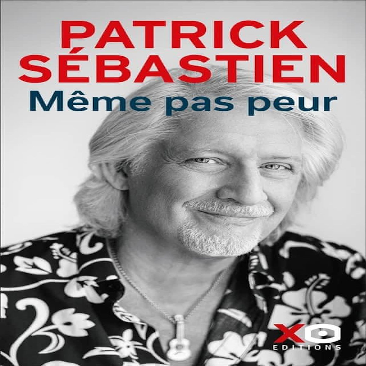 MEME PAS PEUR !, Sébastien Patrick